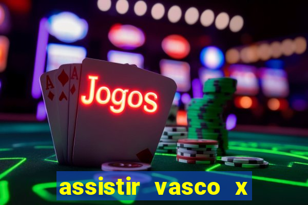 assistir vasco x cruzeiro ao vivo hd